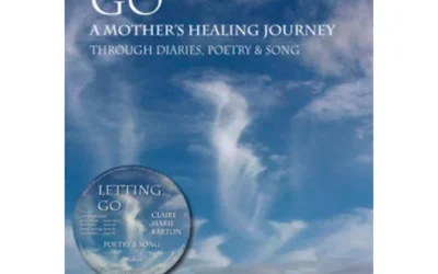 Letting Go a Mother’s Healing Journey Through Diaries, Poetry & Song