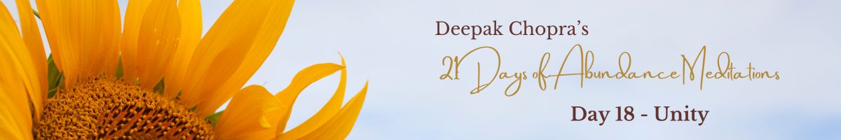 Day 18 Blog Header – 21 Days of Abundance Day 18 blog header for Deepak Chopra’s 21 Days of Abundance – sunflower and soft sky with theme title.